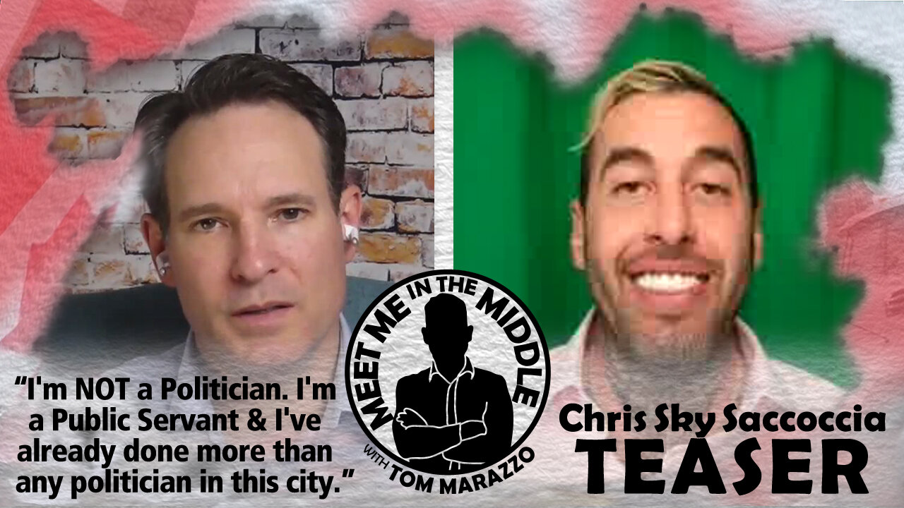 Tom Marazzo | Chris Sky Saccoccia "Public Servant NOT Politician!"- Meet Me in the Middle Podcast