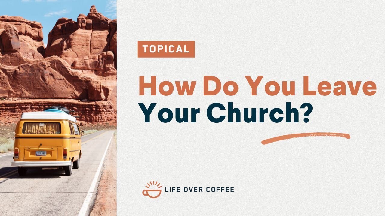 How Do You Leave Your Church?