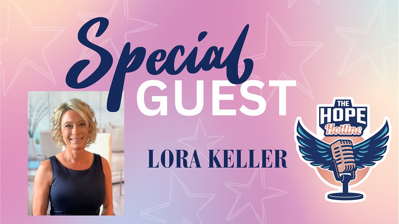 Special Guest Lora Keller | The Hope Hotline | S02-E43 | 06-28-2024