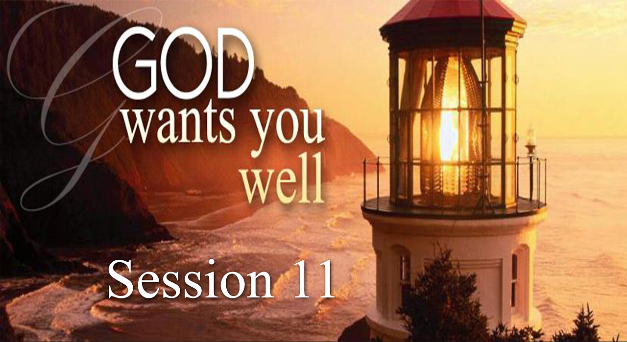 God Wants You Well (Session 11) - Dr. Larry Ollison