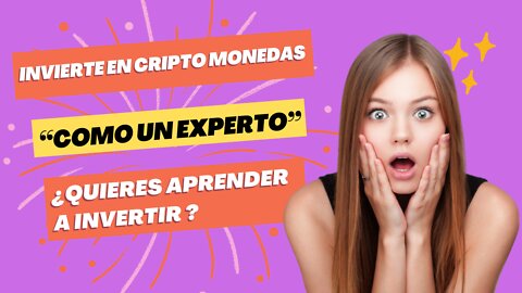 INVIERTE EN CRIPTO MONEDAS COMO UN EXPERTO