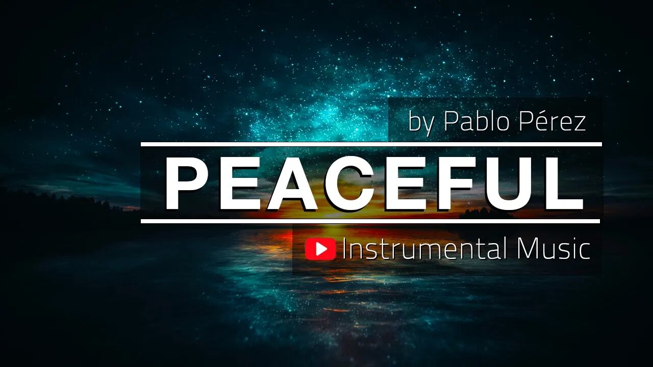 Peaceful, Instrumental by Pablo Pérez (Contemplative Worship Music)