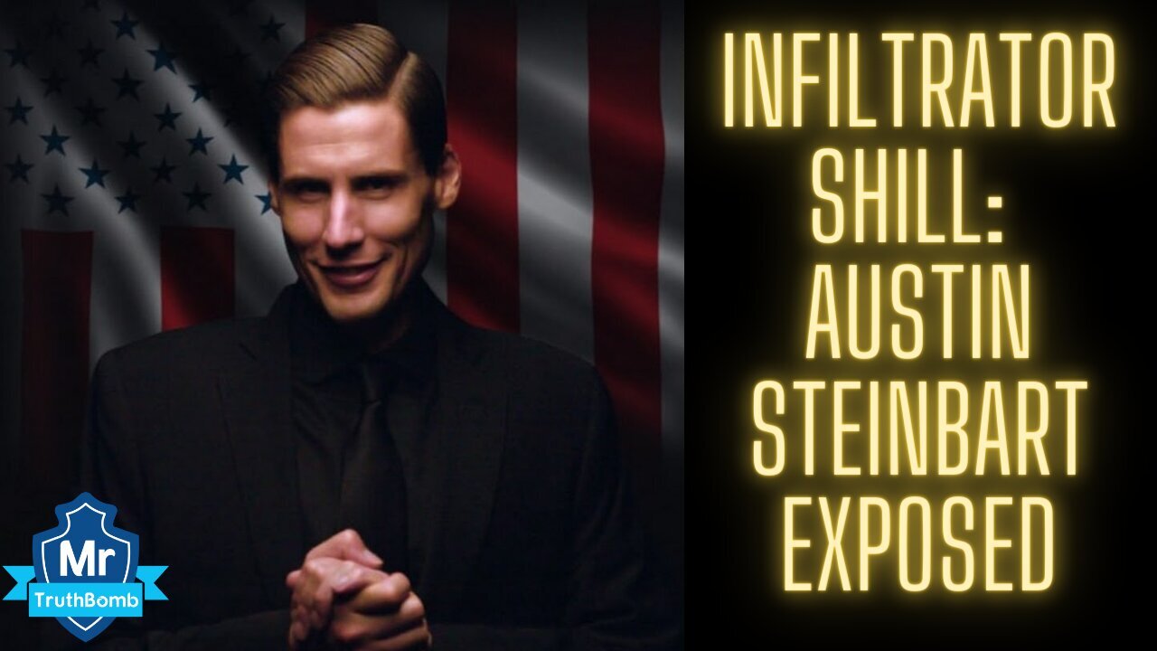 (MRTRUTHBOMB) INFILTRATOR SHILLS : AUSTIN STEINBART + PETE SANTILLI EXPOSED