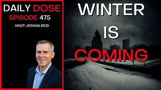 Ep. 475 | Winter is Coming | The Daily Dose