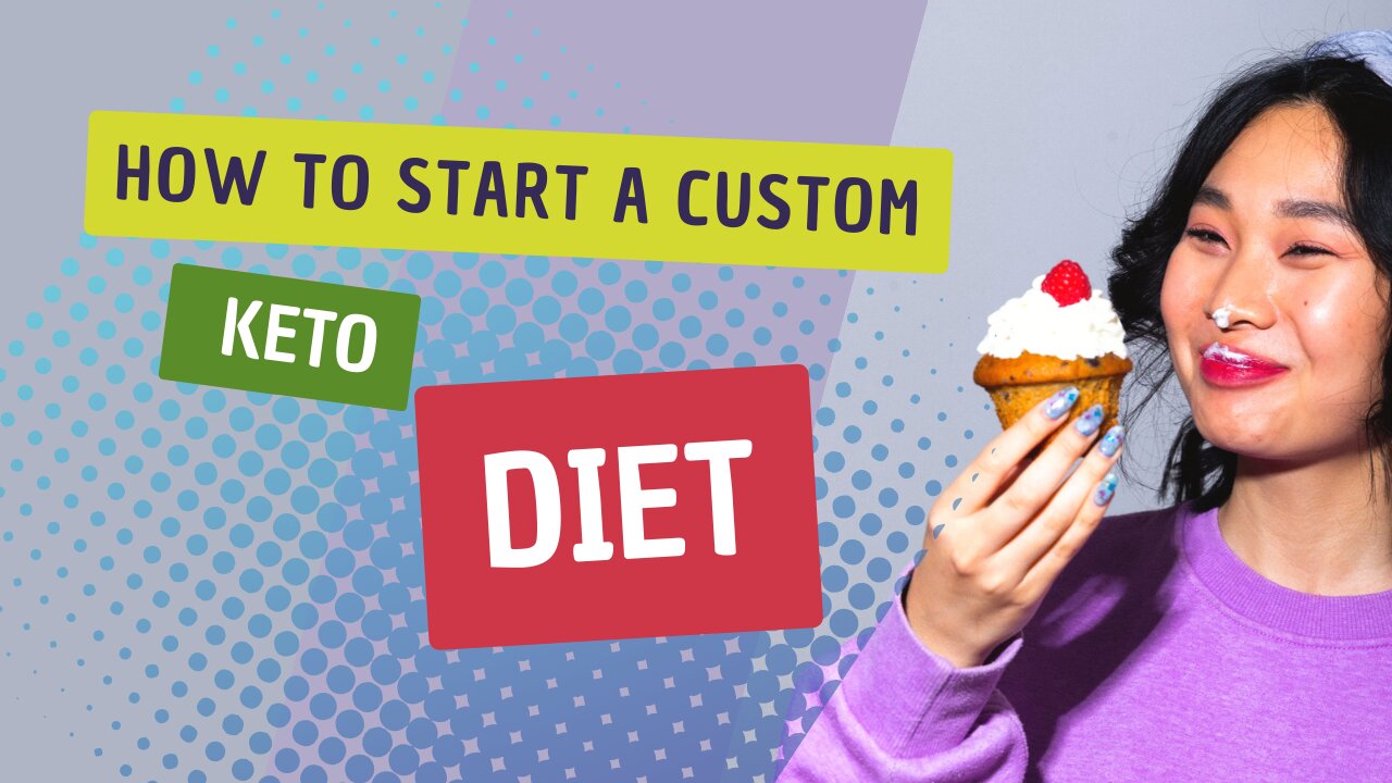 HOW TO START A CUSTOM KETO DIET