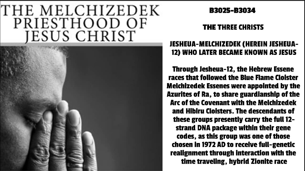 Through Jesheua-12, the Hebrew Essene races that followed the Blue Flame Cloister Melchizedek Essene