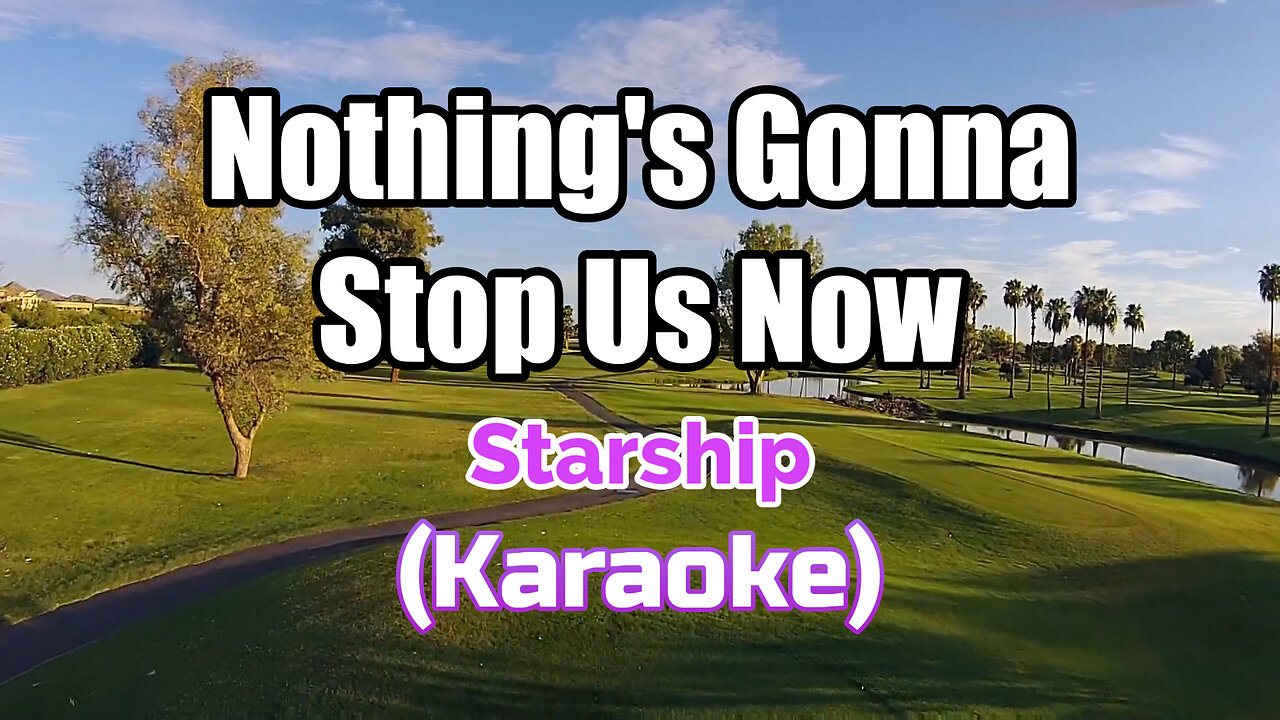 NOTHING'S GONNA STOP US NOW - STARSHIP (KARAOKE)