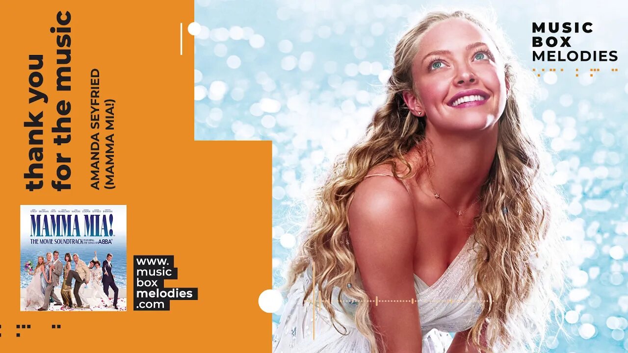 [Music box melodies] - Thank You For The Music by Amanda Seyfried (Mamma Mia!)