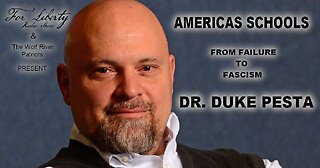 Dr. Duke Pesta: American Schools from Failure to Fascism