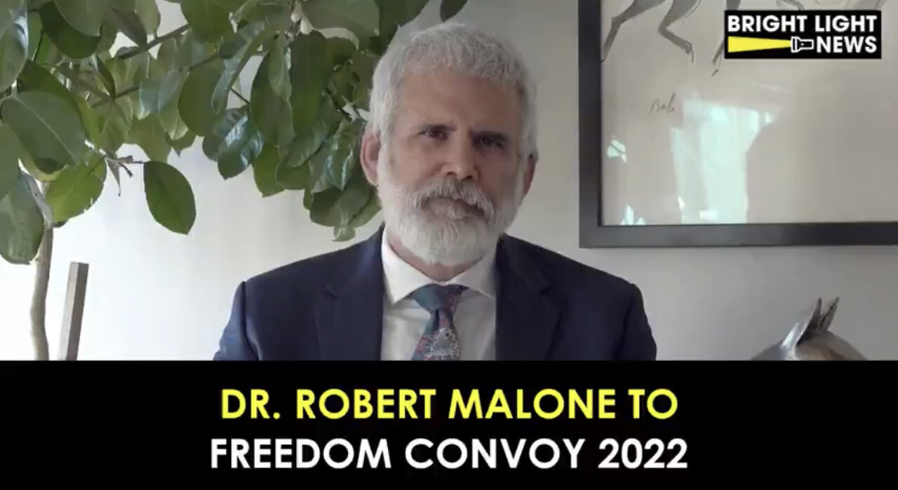 Dr. Robert Malone’s Message to Freedom Convoy - February 13th, 2022