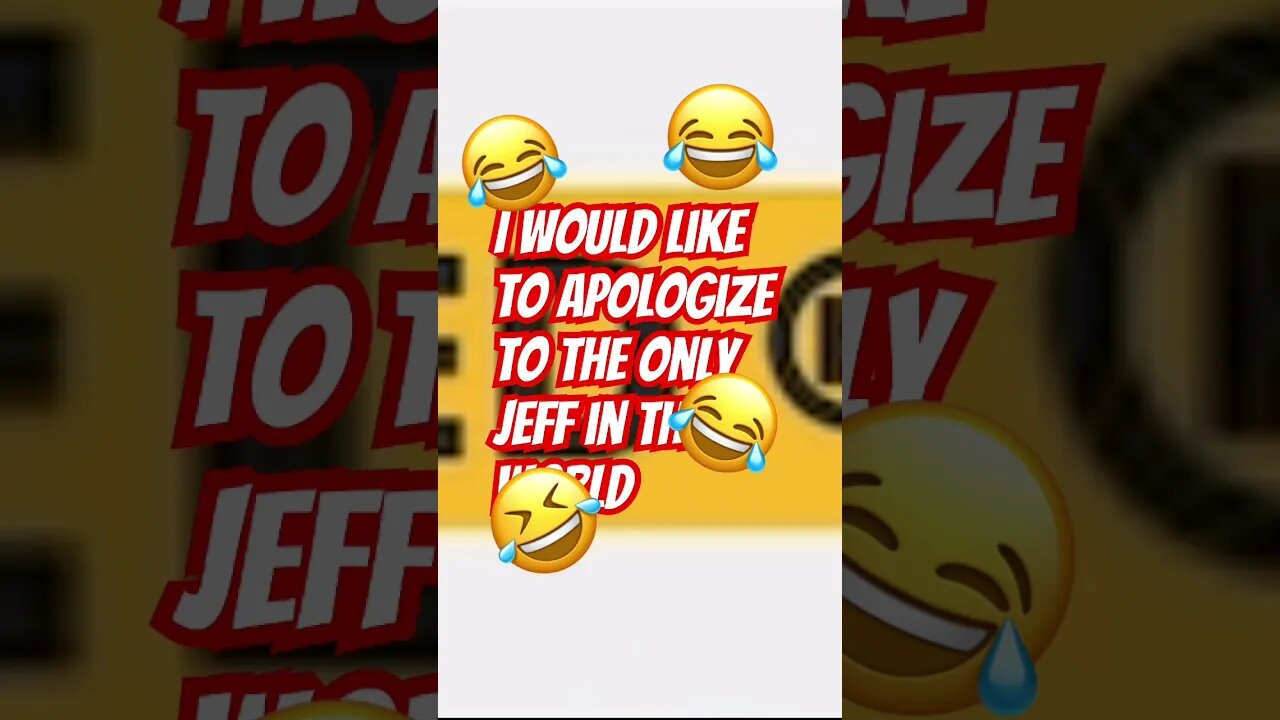 This goes out to the only Jeff in the world.