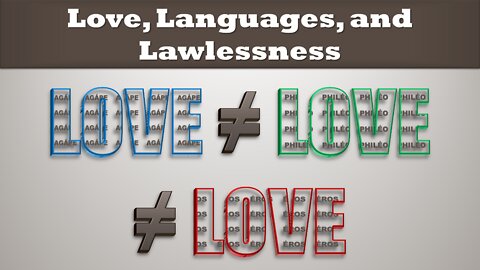 Love, Languages, and Lawlessness