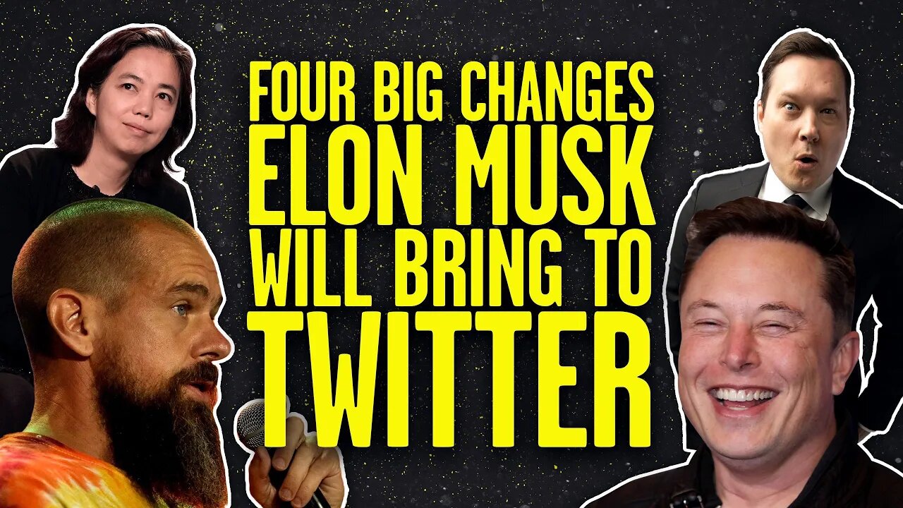 The Four Big Changes Elon Musk Will Bring To Twitter