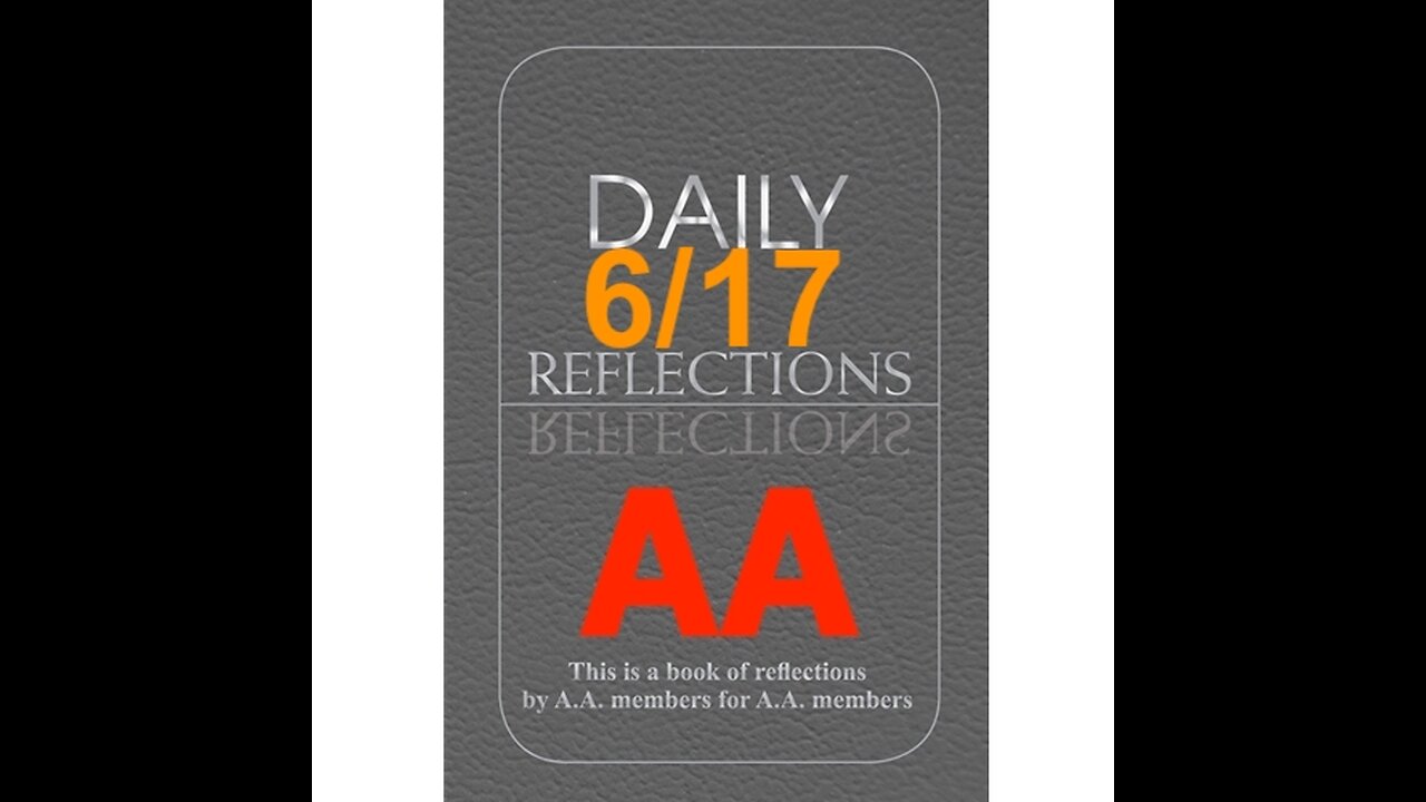 Daily Reflections – June 17 – A.A. Meeting - - Alcoholics Anonymous - Read Along