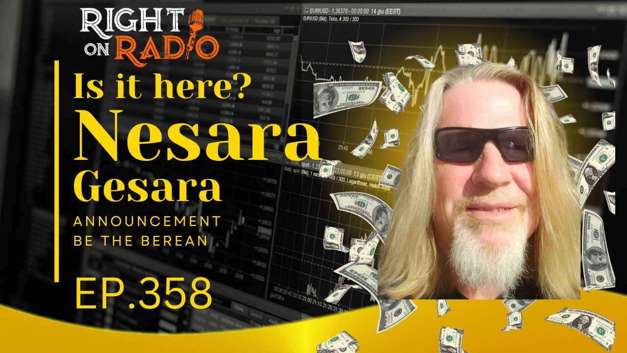 EP 358 Nesara Gesara Announcement Be the Berean