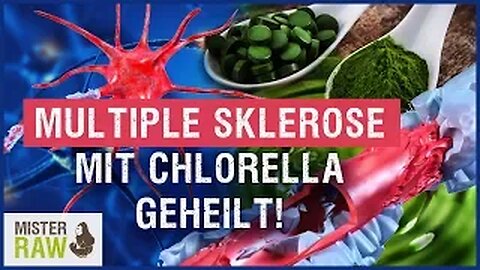 Multiple Sklerose mit Chlorella geheilt - Nervenkrankheiten auf dem Vormarsch zur Todesursache No. 1