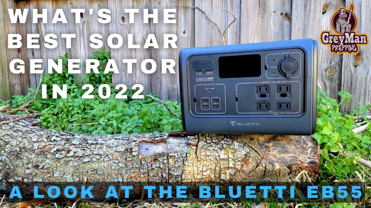 What's The Best Solar Generator In 2022 | A Look At The Bluetti EB55 700w/537wh