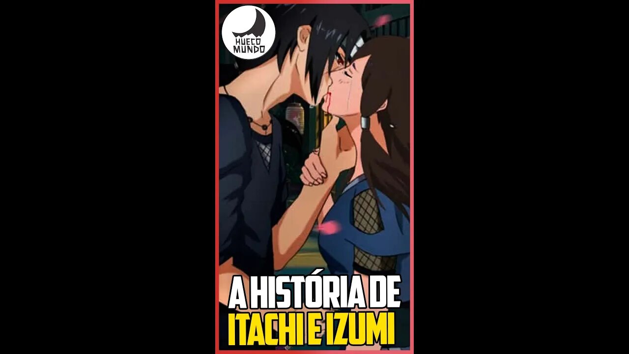 ITACHI E IZUMI conheça a história!! #Shorts | Hueco Mundo