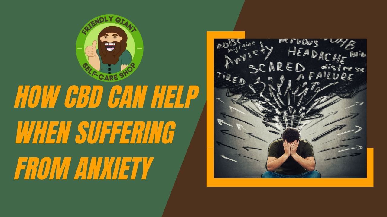 CBD and how it can help people suffering from anxiety