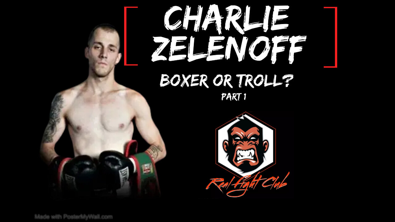 Charlie Zelenoff - Boxer or Troll (Documentary Part 1)