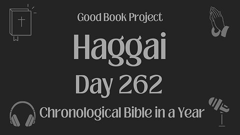 Chronological Bible in a Year 2023 - September 19, Day 262 - Haggai