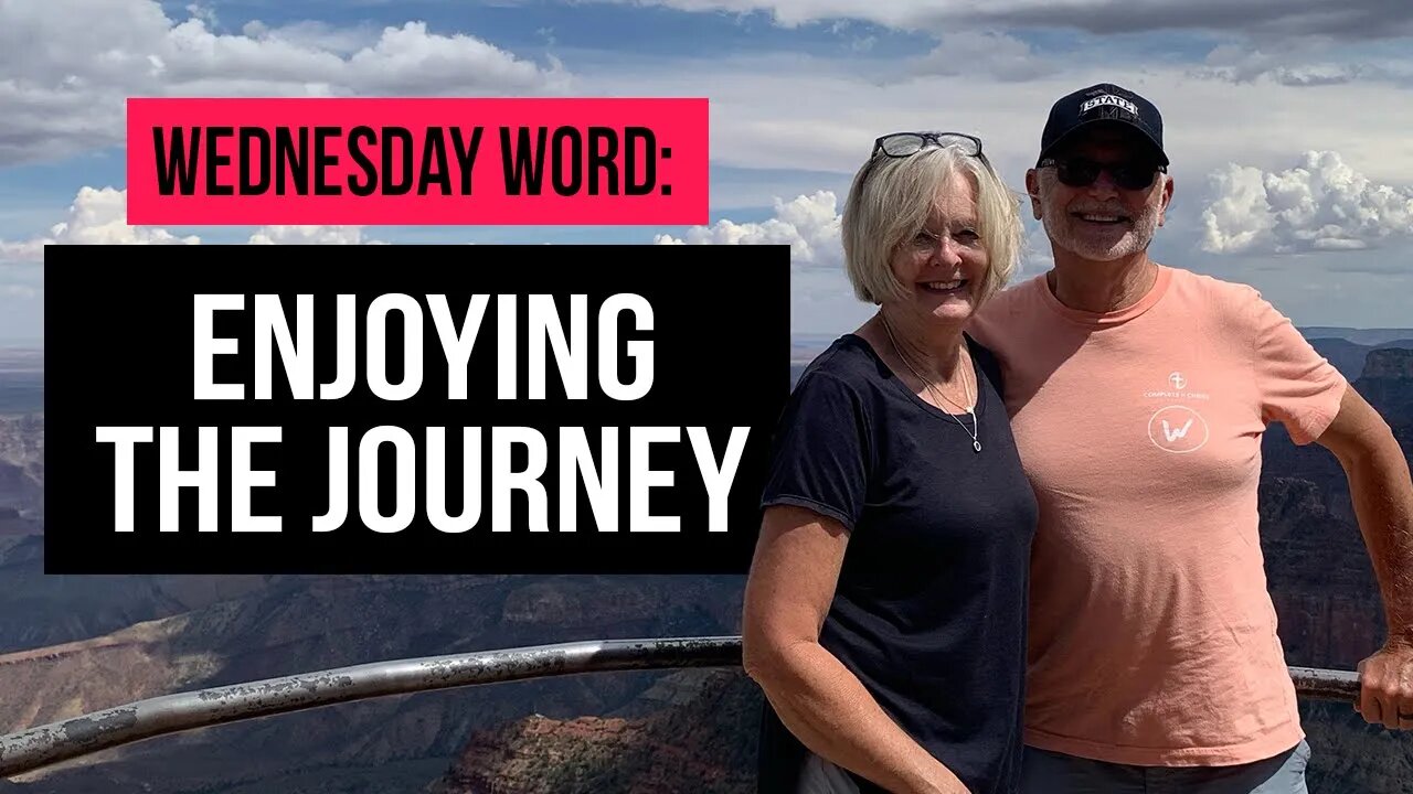 Wednesday Word: Enjoying the Journey