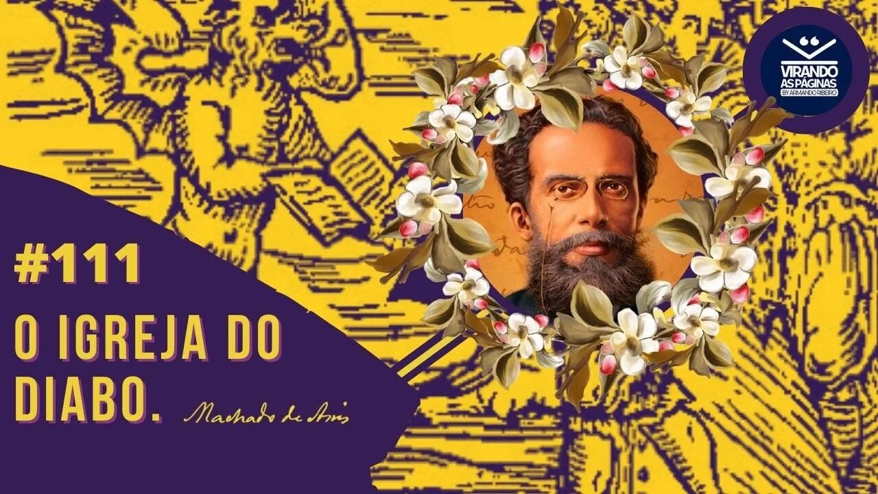 A Igreja do Diabo Machado de Assis #111 por Armando Ribeiro Virando as Páginas