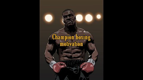 champion boxing motivation