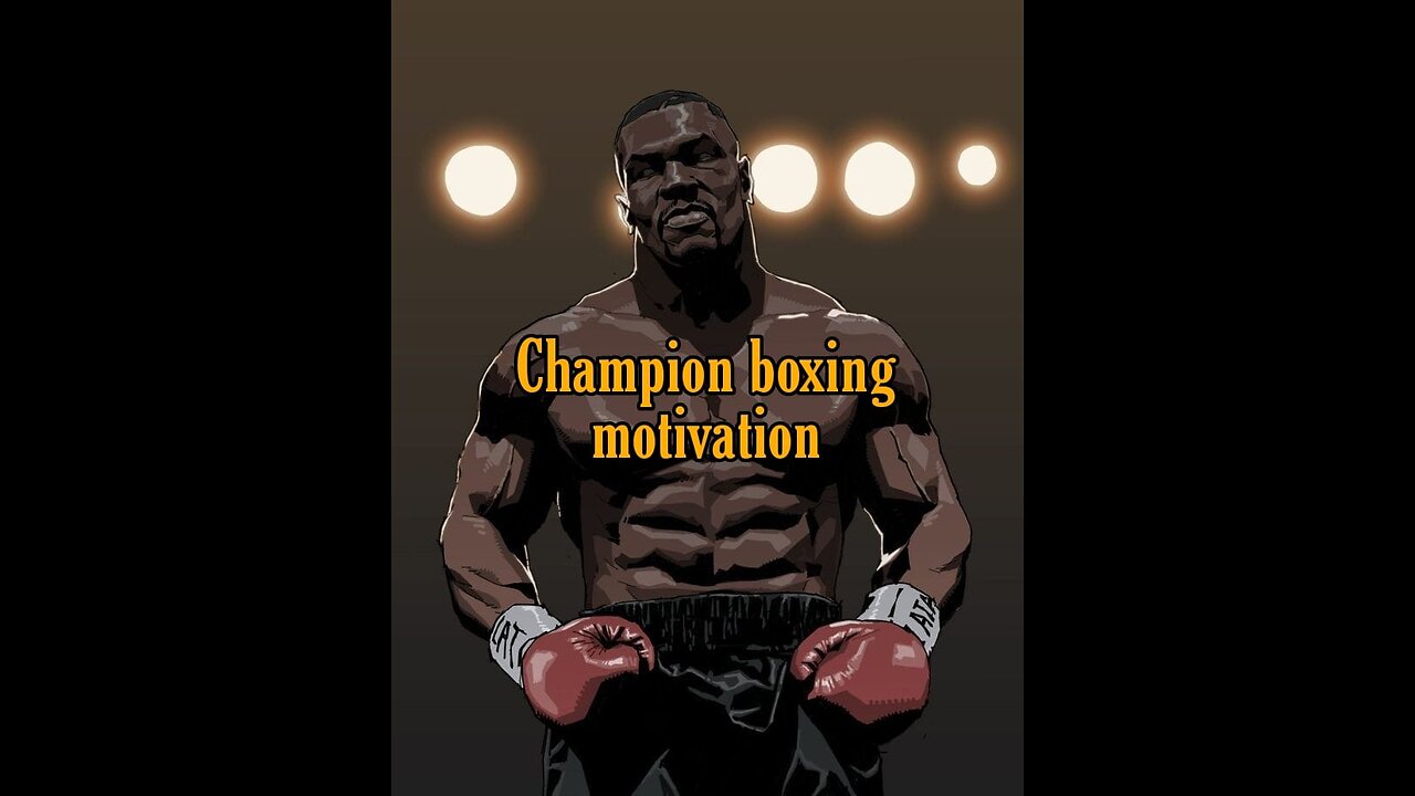 champion boxing motivation