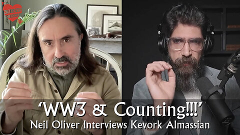 Neil Oliver Interviews Kevork Almassian – WW3 & Counting!!!