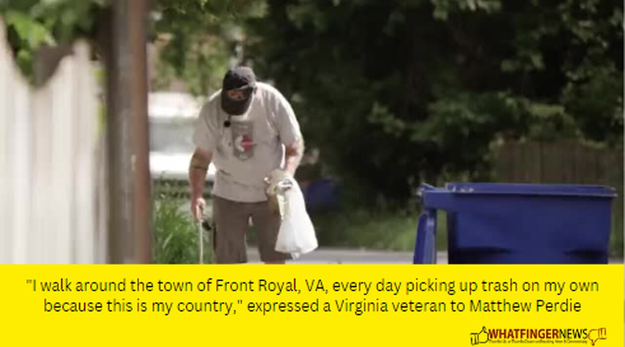 "I walk around the town of Front Royal, VA, every day picking up trash on my own