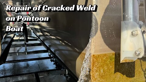 Repair of Cracked Weld on Pontoon Boat