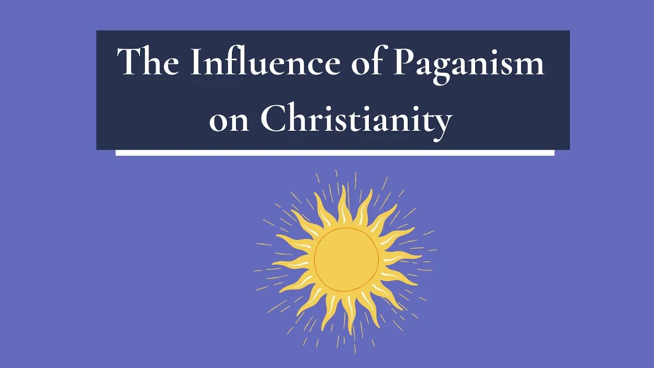 The Influence of Paganism on Christianity