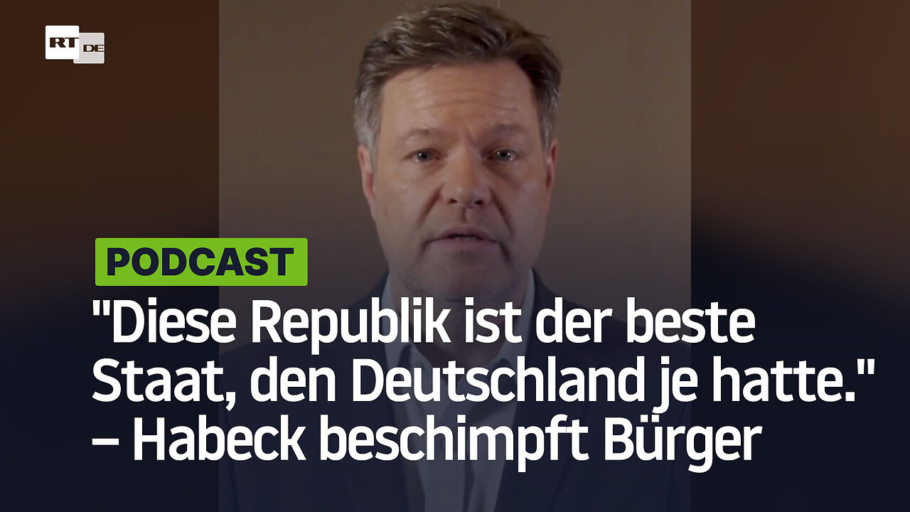 "Diese Republik ist der beste Staat, den Deutschland je hatte." – Habeck beschimpft besorgte Bürger