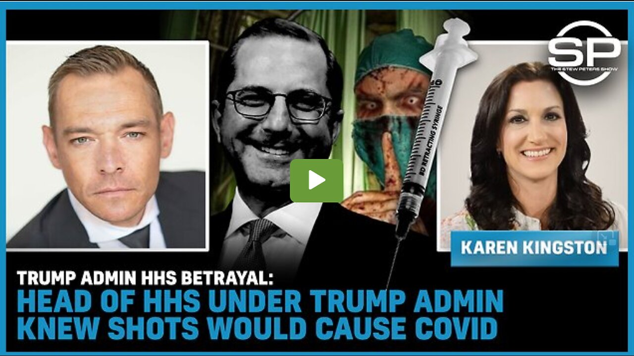 Trump Admin HHS BETRAYAL: Head of HHS under Trump Admin KNEW Shots Would Cause Covid