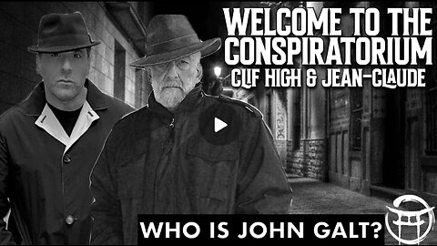 JEAN CLAUDE W/ CLIF HIGH -WELCOME 2 THE CONSPIRATORIUM. THIS WILL SHAKE YOU 2 THE CORE SGANON, JGANON, CLIF HIGH