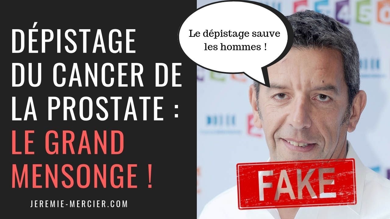 Dépistage du cancer de la prostate : le grand mensonge !