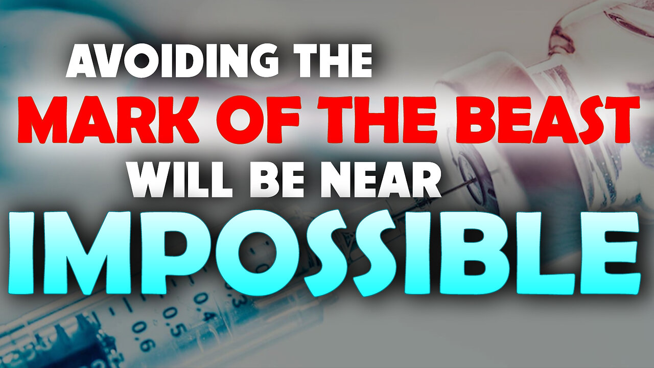 Avoiding the Mark of the Beast will be near Impossible 02/21/2023