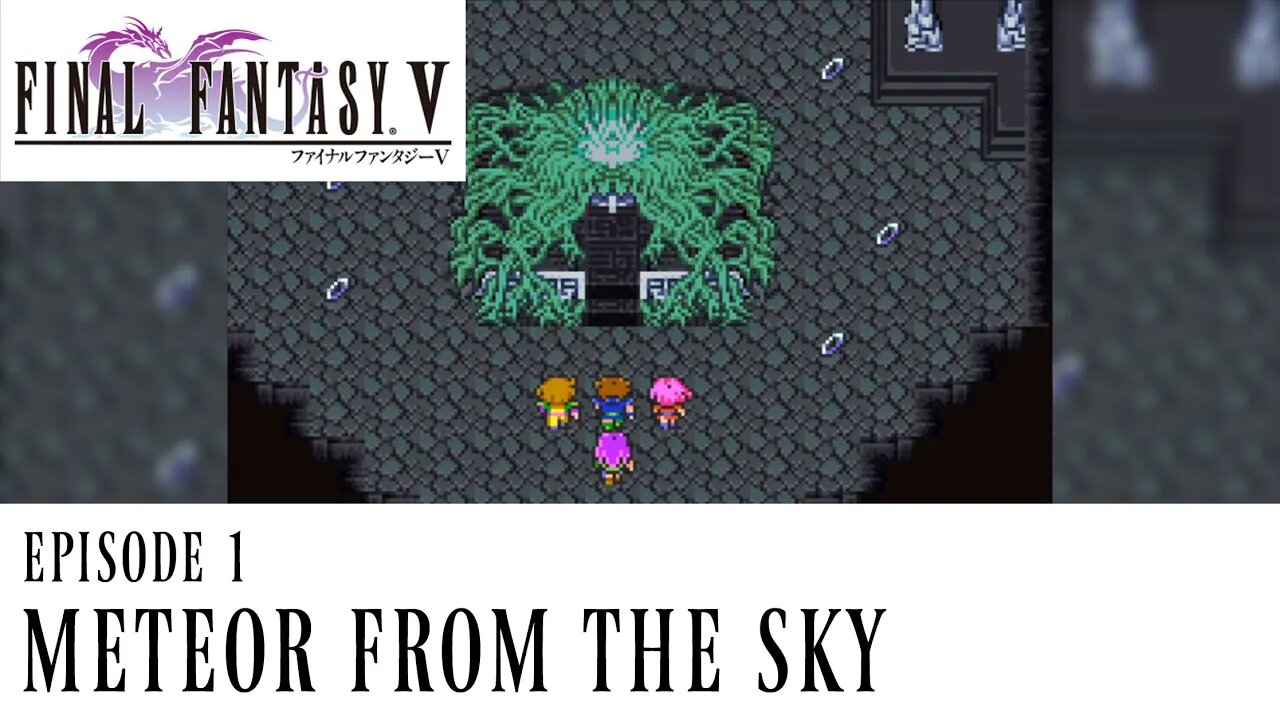 Meteor From the Sky - Final Fantasy V Ep. 1