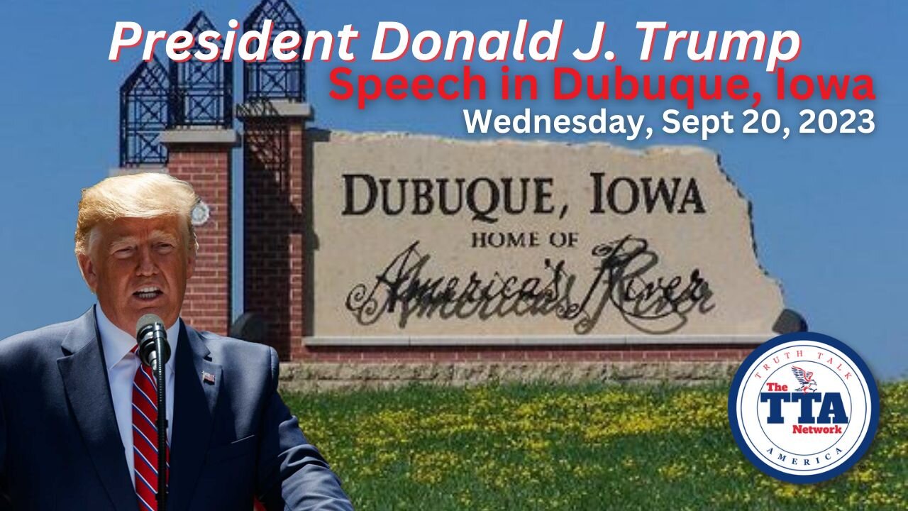 Truth Talk America Special Presentation: President Donald J. Trump Delivers Speech in Dubuque, Iowa