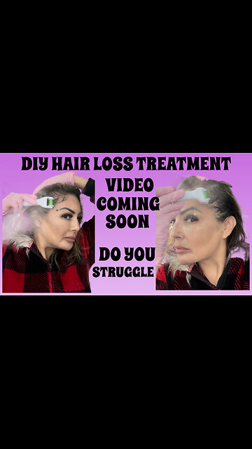 DIY Hair Loss Treatment Video Coming Soon