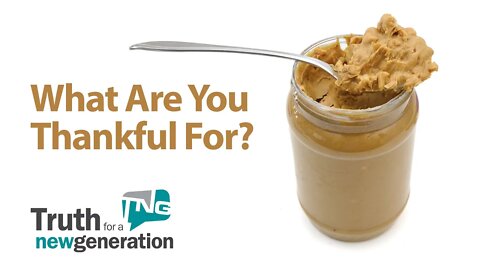 What Are You Thankful For? Truth for a New Generation Episode 415