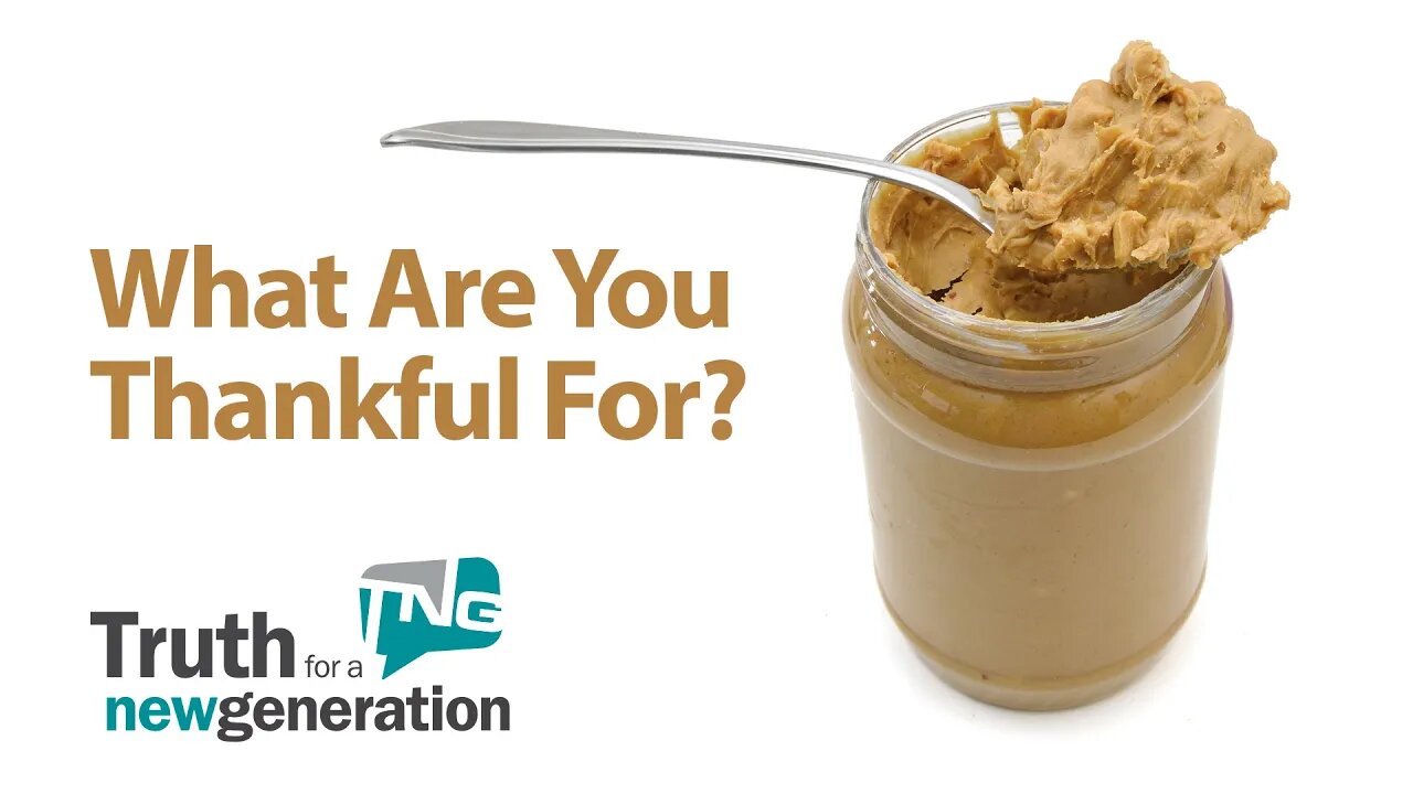 What Are You Thankful For? Truth for a New Generation Episode 415