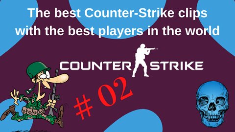 The best Counter-Strike clips with the best players in the world #02