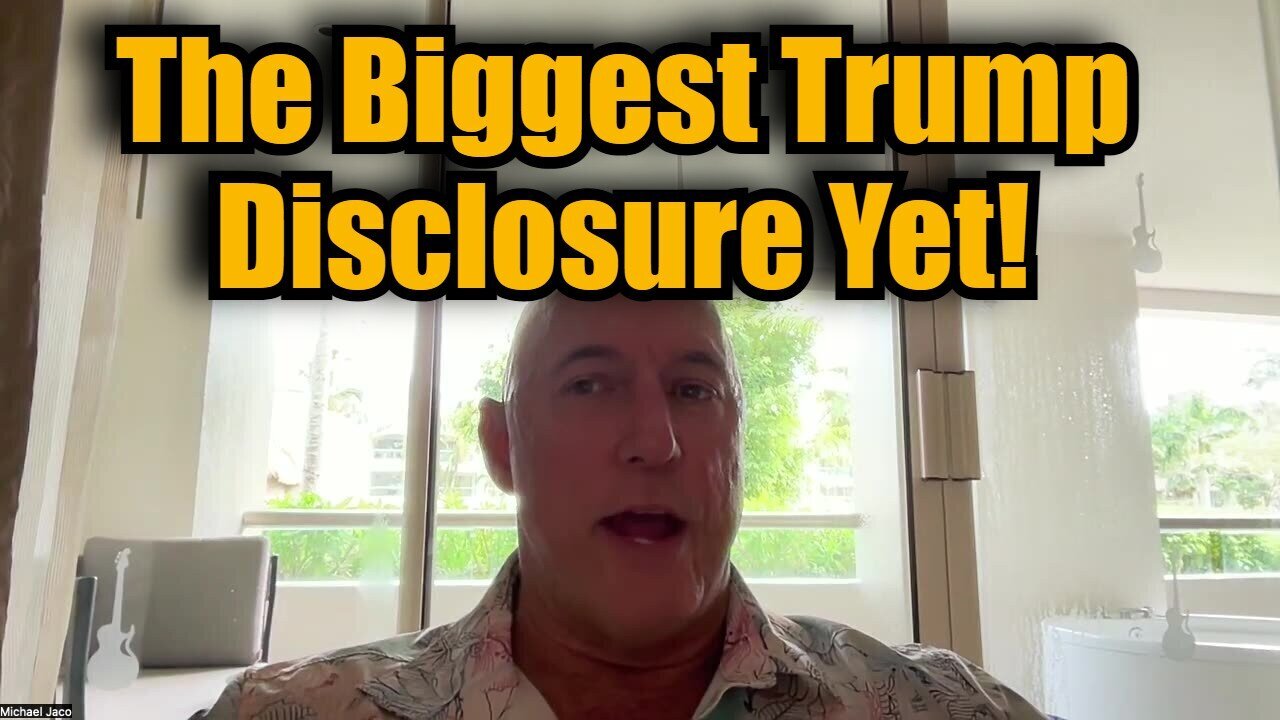 Michael Jaco - The Biggest Trump Disclosure Yet - November 2024.