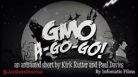 GMO A Go Go! | Infomatic Films