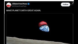 CITIZEN FREE PRESS WANTS TO MAKE EARTH GREAT AGAIN - WILL THEY, NATURAL NEWS, INFOWARS DO IT?