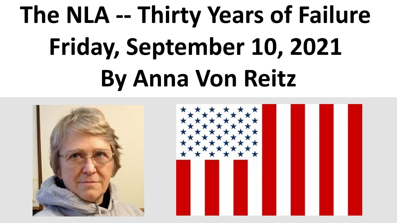 The NLA -- Thirty Years of Failure Friday, September 10, 2021 By Anna Von Reitz