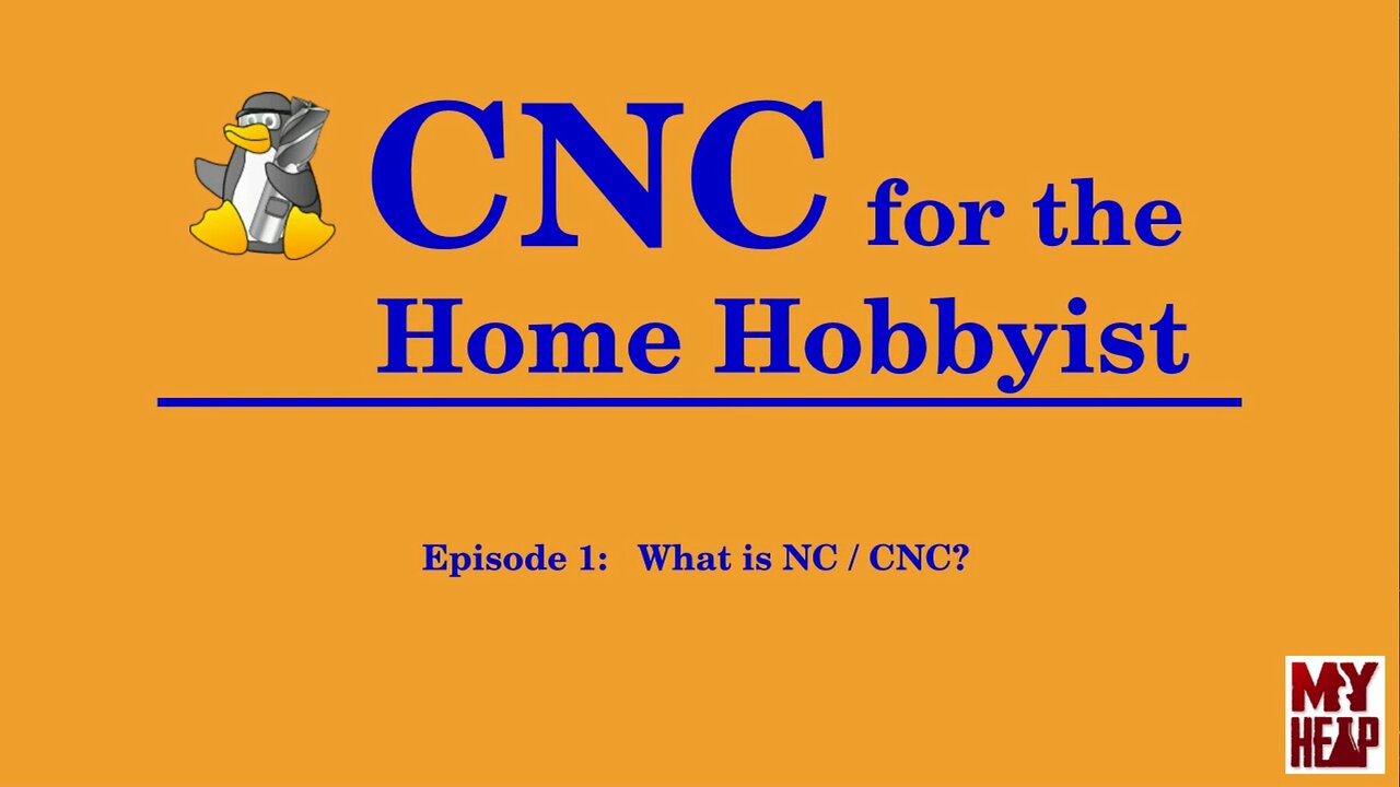 LinuxCNC for the Hobbyist - 001 - What is NC / CNC?
