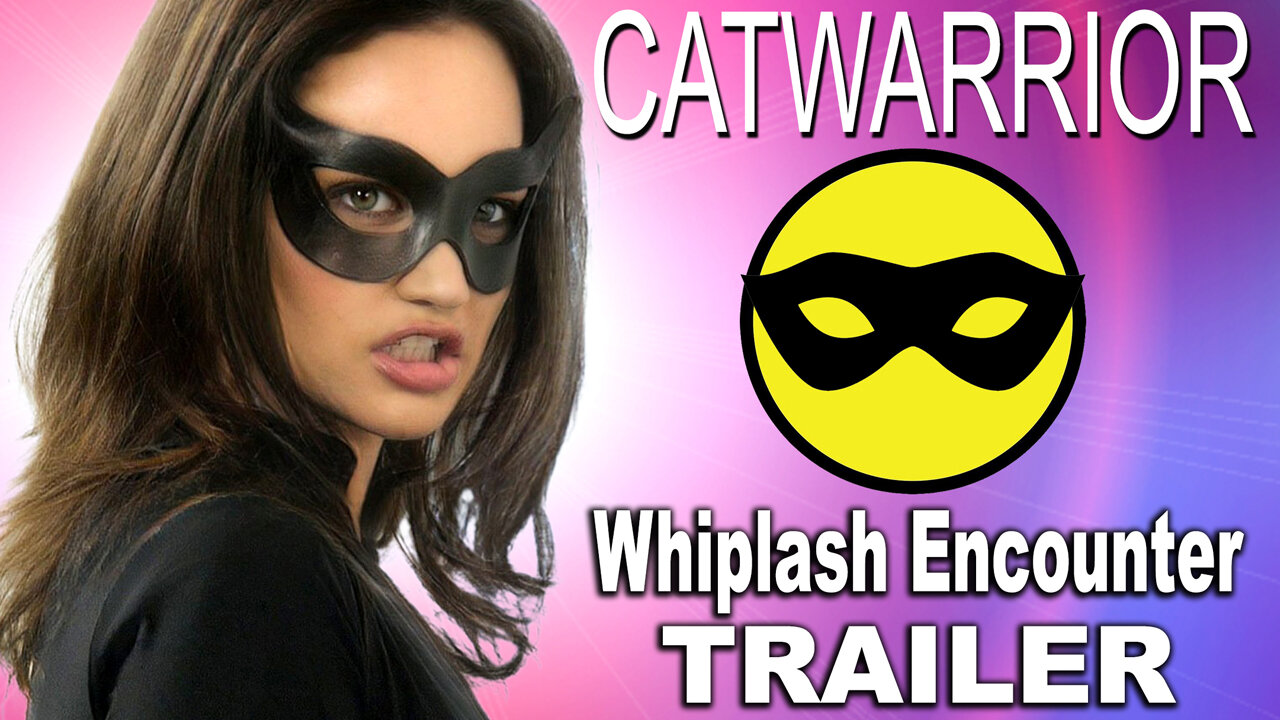 "Catwarrior 4: Whiplash Encounter" Trailer